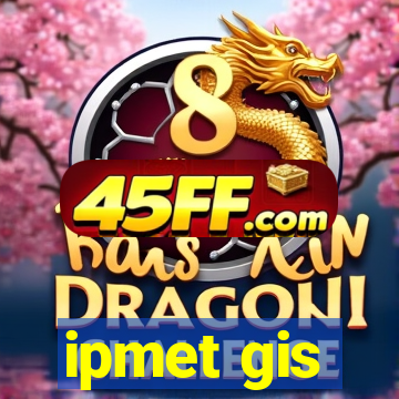 ipmet gis